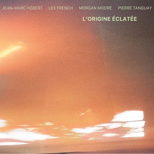 Jean-Marc Hébert - L'Origine Éclatée Jean-Marc Hébert - L'Origine Éclatée