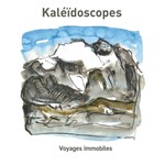 Kaléïdoscopes - Voyages Immobiles