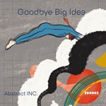 Abstract Inc - Goodbye Big Idea
