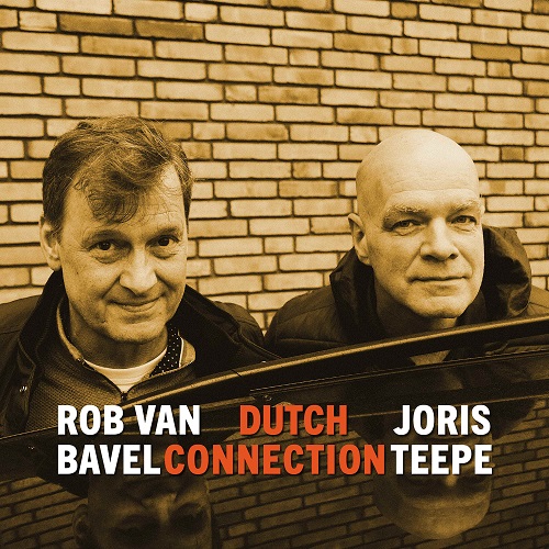 Rob van Bavel & Joris Teepe - Dutch Connection Rob van Bavel & Joris Teepe - Dutch Connection