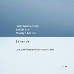 Palle Mikkelborg/Jakob Bro/Marilyn Mazur – Strands-Live At The Danish Radio Concert Hall
