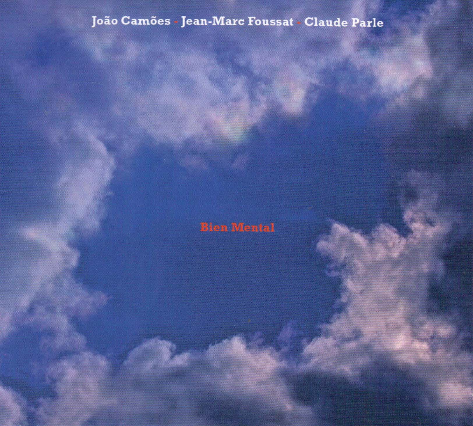 João Camões - Jean-Marc Foussat - Claude Parle: Bien Mental