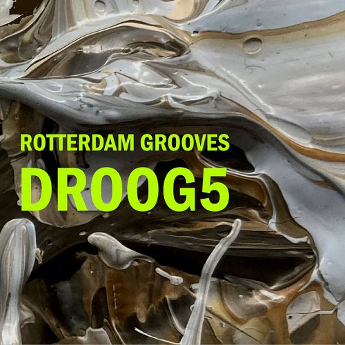 Droog 5 – Rotterdam Grooves Droog 5 – Rotterdam Grooves