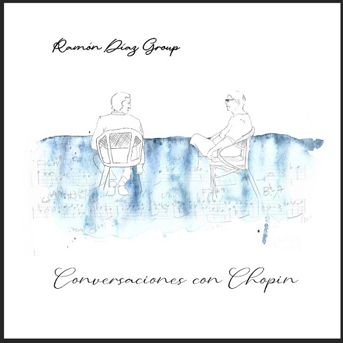 Ramon Diaz Group – Conversaciones con Chopin