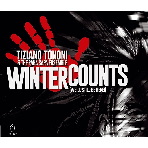 Tiziano Tononi & The Pahà Sapà Ensemble – Winter Counts (We’ll Still Be Here!)