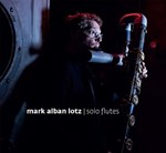 Mark Alban Lotz - Solo Flutes