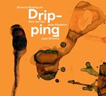 Ernesto Rodrigues/Dirk Serries/João Madeira/José Oliveira – Dripping