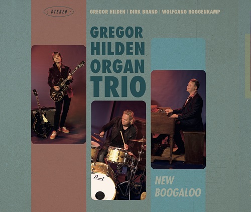 Gregor Hilden Organ Trio - New Boogaloo