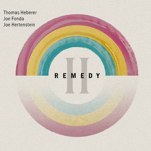 Thomas Heberer/Joe Fonda/Joe Hertenstein - Remedy II Thomas Heberer/Joe Fonda/Joe Hertenstein - Remedy II