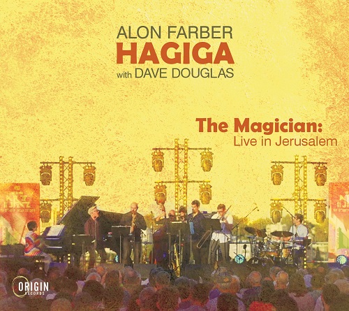 Alon Farber Hagiga with Dave Douglas - The Magician: Live in Jerusalem Alon Farber Hagiga with Dave Douglas - The Magician: Live in Jerusalem