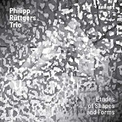 Philipp Rüttgers Trio - Etudes of Shapes and Forms