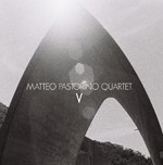 Matteo Pastorino Quartet - V