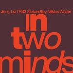 Jerry Lu Trio – In Two Minds