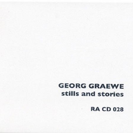 Georg Graewe - Still and stories Georg Graewe - Still and stories