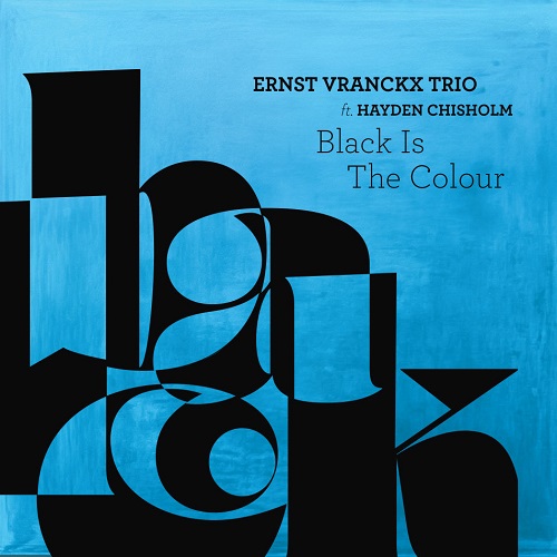 Ernst Vranckx Trio ft. Hayden Chisholm - Black Is The Colour Ernst Vranckx Trio ft. Hayden Chisholm - Black Is The Colour