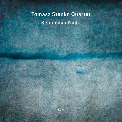 Tomasz Stanko Quartet – September Night Tomasz Stanko Quartet – September Night