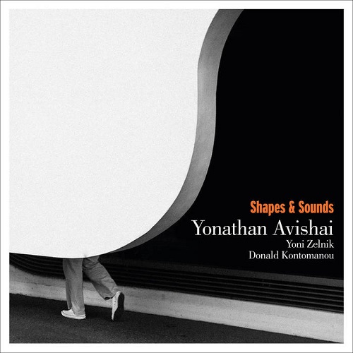 Yonathan Avishai Trio - Shapes and Sounds Yonathan Avishai Trio - Shapes and Sounds