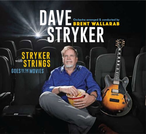 Dave Stryker - Stryker with Strings Goes to the Movies Dave Stryker - Stryker with Strings Goes to the Movies