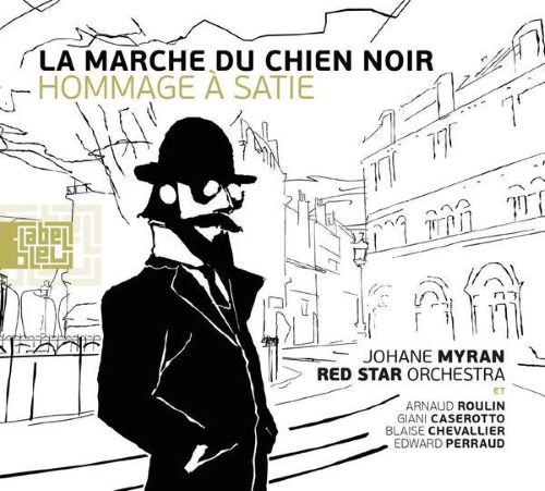 Johane Myran & Red Star Orchestra - La Marche du Chien Noir (hommage à Satie) Johane Myran & Red Star Orchestra - La Marche du Chien Noir (hommage à Satie)