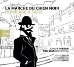 Johane Myran & Red Star Orchestra - La Marche du Chien Noir (hommage à Satie)