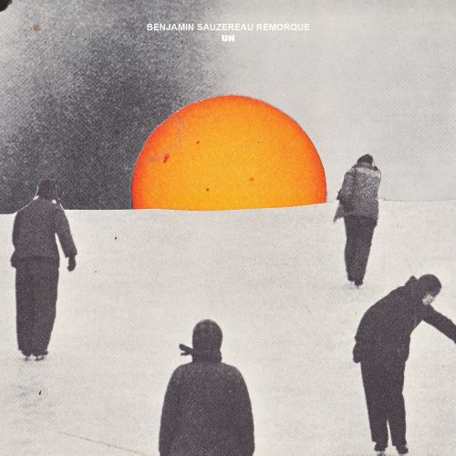 Benjamin Sauzereau Remorque – Un Benjamin Sauzereau Remorque – Un