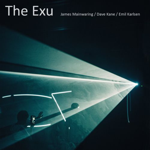 James Mainwaring/Dave Kane/Emil Karlsen – The Exu James Mainwaring/Dave Kane/Emil Karlsen – The Exu