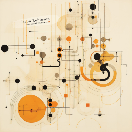 Jason Robinson – Ancestral Numbers II Jason Robinson – Ancestral Numbers II
