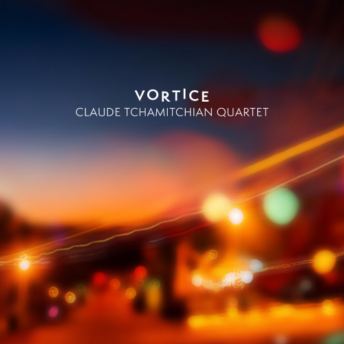 Claude Tchamitchian - Vortice Claude Tchamitchian - Vortice