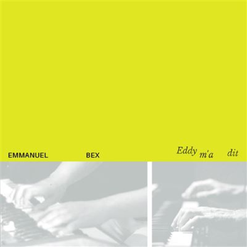 Emmanuel Bex - Eddy m’a dit Emmanuel Bex - Eddy m’a dit