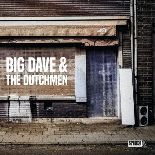 Big Dave & The Dutchmen – Big Dave & The Dutchmen Big Dave & The Dutchmen – Big Dave & The Dutchmen