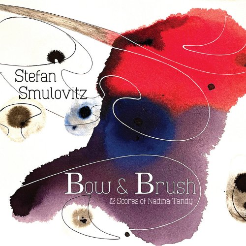 Stefan Smulovitz - Bow & Brush Stefan Smulovitz - Bow & Brush