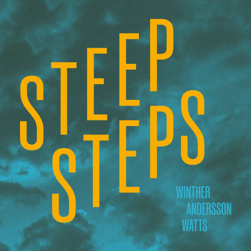 Winther / Andersson / Watts - Steep Steps Winther / Andersson / Watts - Steep Steps