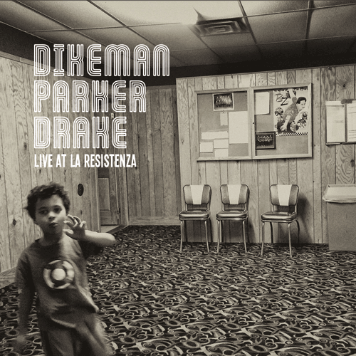 Dikeman, Parker, Drake - Live at La Resistenza