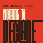 Mikael Godée – Nothing To Declare