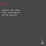 Daniel Wilfred, Paul Grabowsky and Peter Knight – Raki