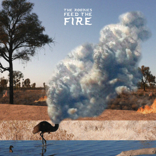 The Rookies – Feed the Fire The Rookies – Feed the Fire