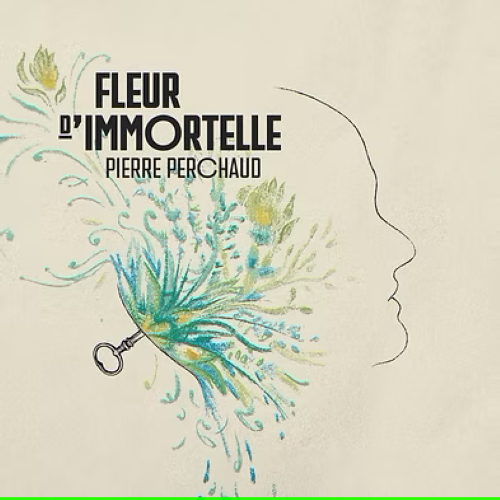 Pierre Perchaud - Fleur d’Immortelle Pierre Perchaud - Fleur d’Immortelle