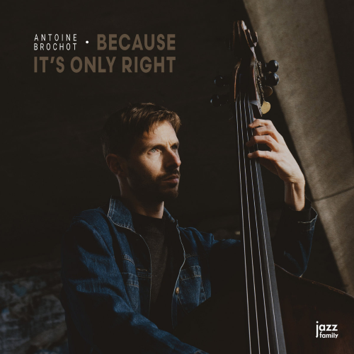 Antoine Brochot - Because It’s Only Right Antoine Brochot - Because It’s Only Right