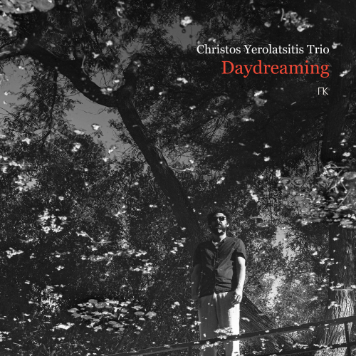 Christos Yerolatsitis Trio - Daydreaming Christos Yerolatsitis Trio - Daydreaming