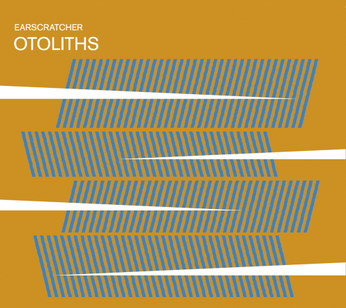 Earscratcher – Otoliths Earscratcher – Otoliths