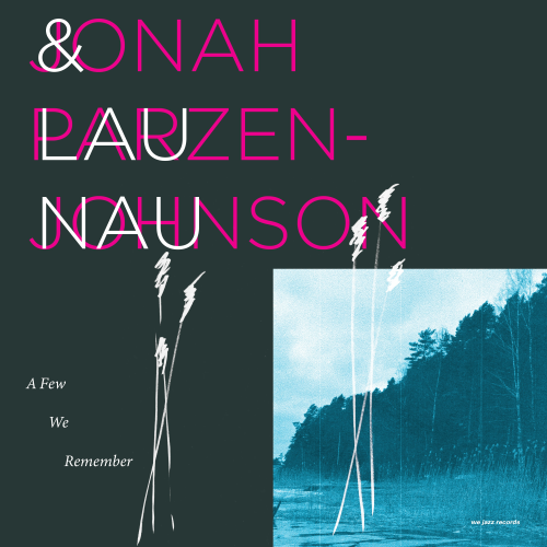 Jonah Parzen-Johnson & Lau Nau: A Few We Remember Jonah Parzen-Johnson & Lau Nau: A Few We Remember