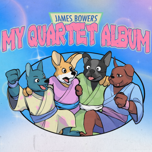 James Bowers – My Quartet Album James Bowers – My Quartet Album