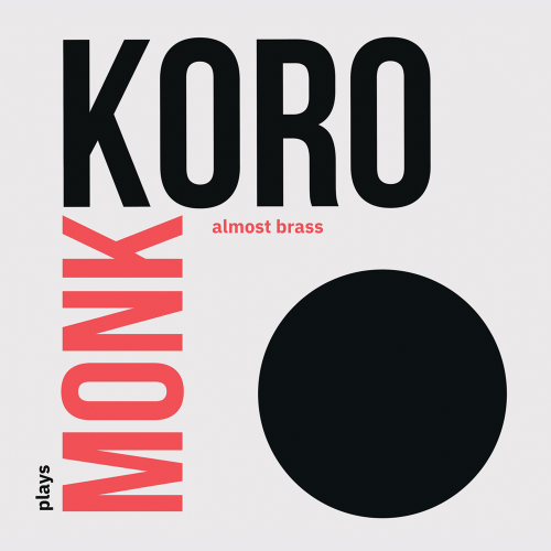 Koro Almost Brass - Plays Monk Koro Almost Brass - Plays Monk