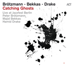 Peter Brötzmann, Majid Bekkas & Hamid Drake - Catching Ghosts