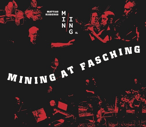 Mattias Risbergs Mining XL - Mining At Fasching…and elsewhere