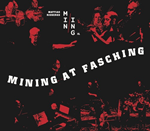 Mattias Risbergs Mining XL - Mining At Fasching…and elsewhere