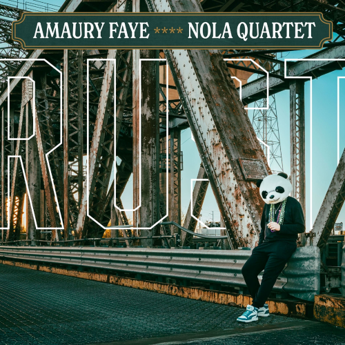Amaury Faye Nola Quartet - RUST