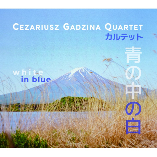 Cezariusz Gadzina Quartet – White in Blue