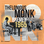 Thelonious Monk – Bremen 1965