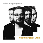 Julien Marga Quartet – The Unspoken Land